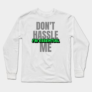 Dont Hassle Me Im Essential (Green) Long Sleeve T-Shirt